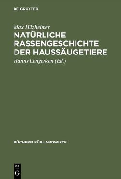 Natürliche Rassengeschichte der Haussäugetiere von Hilzheimer,  Max, Lengerken,  Hanns