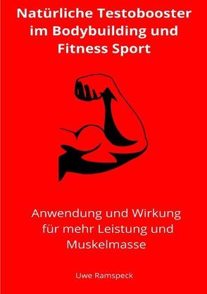 Natürliche Testobooster im Bodybuilding und Fitness Sport von Ramspeck,  Uwe