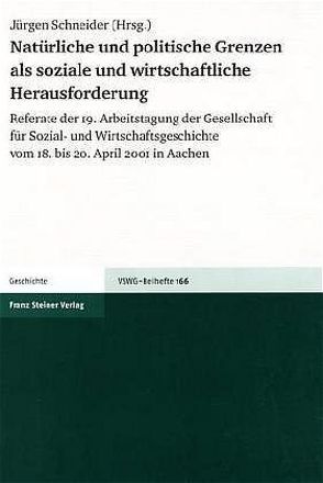 Natürliche und politische Grenzen als soziale und wirtschaftliche Herausforderung von Schneider,  Jürgen
