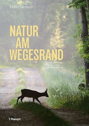 Natur am Wegesrand von Cahez,  Fabrice, Giraud,  Marc, Niehaus,  Monika, Wink,  Coralie