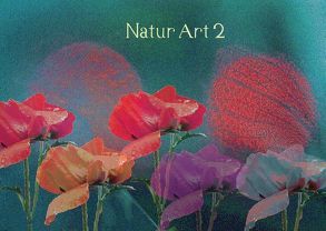 Natur Art 2 (Posterbuch DIN A4 quer) von Marx,  Andrea