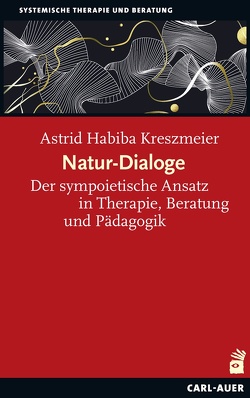 Natur-Dialoge von Kreszmeier,  Astrid Habiba