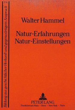 Natur-Erfahrungen- Natur-Einstellungen von Hammel,  Walter