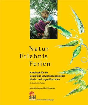 Natur Erlebnis Ferien von Kreuzinger,  Steffi, Schlehufer,  Anke