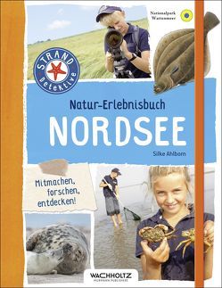 Natur–Erlebnisbuch Nordsee von Ahlborn,  Silke, Walentowitz,  Steffen