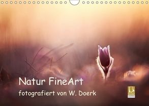 Natur FineArt fotografiert von Wiltrud Doerk (Wandkalender 2018 DIN A4 quer) von Doerk,  Wiltrud