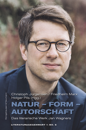 Natur – Form – Autorschaft von Jürgensen,  Christoph, Marx,  Friedhelm, Pils,  Holger