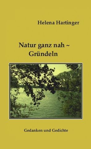 Natur ganz nah – Gründeln von Hartinger,  Helena