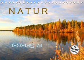 Natur … im Spiegel (Tischkalender 2022 DIN A5 quer) von GUGIGEI