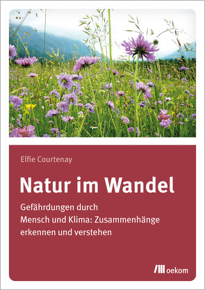 Natur im Wandel von Courtenay,  Elfie