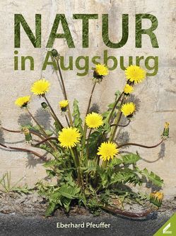 Natur in Augsburg von Pfeuffer,  Eberhard
