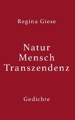 Natur – Mensch – Transzendenz von Giese,  Regina