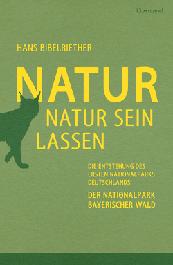 Natur Natur sein lassen von Bibelriether,  Hans