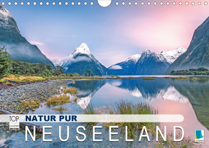 Natur pur: Neuseeland (Wandkalender 2021 DIN A4 quer) von CALVENDO