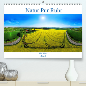 Natur Pur Ruhr (Premium, hochwertiger DIN A2 Wandkalender 2022, Kunstdruck in Hochglanz) von Winter,  Eike