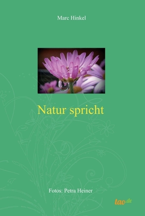 Natur spricht von Heiner,  Petra, Hinkel,  Marc