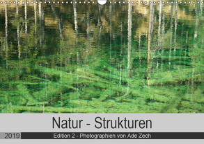 Natur – Strukturen / Edition 2 (Wandkalender 2019 DIN A3 quer) von Zech,  Ade
