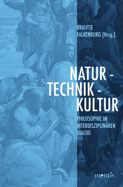 Natur – Technik – Kultur von Falkenburg,  Brigitte