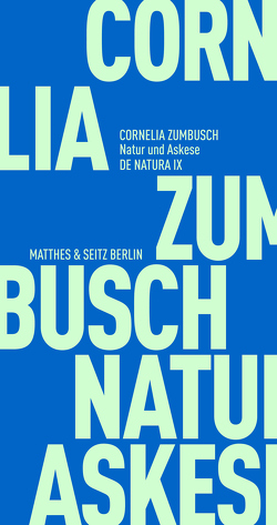 Natur und Askese von Fehrenbach,  Frank, Zumbusch,  Cornelia
