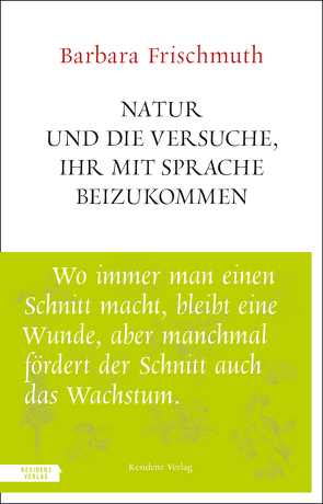 Natur und die Versuche, ihr mit Sprache beizukommen von Frischmuth,  Barbara