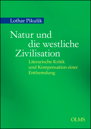 Natur und die westliche Zivilisation von Pikulik,  Lothar