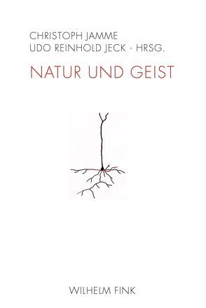 Natur und Geist von Fehse,  Kai, Jamme,  Christoph, Jeck,  Udo Reinhold, Pauen,  Michael, Ritter,  Peter Rudolph, Roth,  Gerhard
