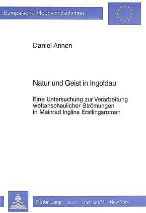 Natur und Geist in Ingoldau von Annen,  Daniel