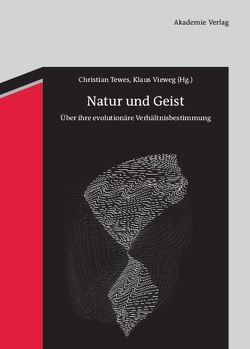 Natur und Geist von Tewes,  Christian, Vieweg,  Klaus