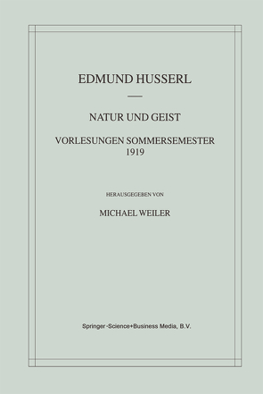Natur und Geist: Vorlesungen Sommersemester 1919 von Husserl,  Edmund, Weiler,  Michael