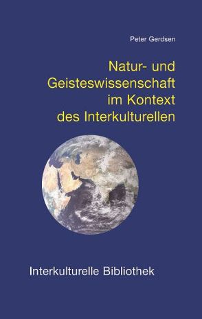 Natur- und Geisteswissenschaft im Kontext des Interkulturellen von Gerdsen,  Peter