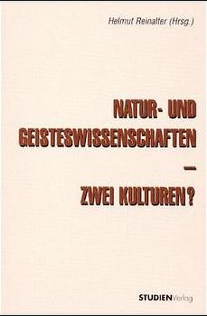 Natur- und Geisteswissenschaften – zwei Kulturen? von Reinalter,  Helmut