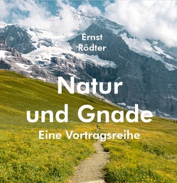 Natur und Gnade (Hardcover-Buch) von Rödter,  Ernst