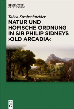 Natur und höfische Ordnung in Sir Philip Sidneys „Old Arcadia“ von Strohschneider,  Tabea
