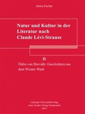 Natur und Kultur in der Literatur nach Claude Lévi-Strauss. von Fischer,  Anton