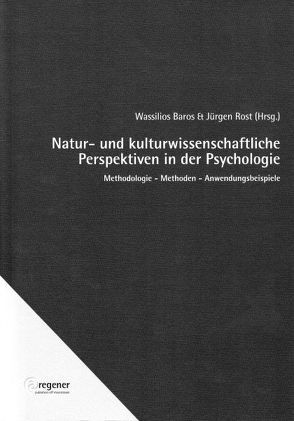Natur- und kulturwissenschaftliche Perspektiven in der Psychologie von Baros,  Wassilios, Rost,  Jürgen