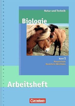 Natur und Technik – Biologie (Ausgabe 2007) – Hauptschule Nordrhein-Westfalen / Band 1 – Arbeitsheft mit Lösungen von Klöppner,  Berit, Müller,  Sabine, Pälchen,  Ursula, Wurst,  Linda