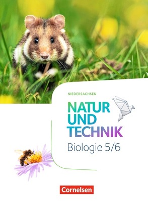 Natur und Technik – Biologie Neubearbeitung – Niedersachsen – 5./6. Schuljahr von Austenfeld,  Ulrike, Bauer,  Steven, Einsiedel,  Martin, Feltes,  Julia, Gohlke,  Gonca, Heepmann,  Bernd, Hellrung,  Hanna, Kastaun,  Marit, Kretzschmar,  Erich, Kuck,  Carsten, Kühl,  Ralf, Malcotti,  Ainoa, Meier,  Monique, Pätzelt,  Cornelia, Rau,  Verena, Schroeder,  Norbert, Sinterhauf,  Reinhard, Weickenmeier,  Ribana, Weiler,  Judith, Willms,  Sandra