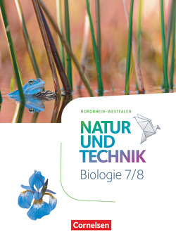 Natur und Technik – Biologie Neubearbeitung – Nordrhein-Westfalen – 7./8. Schuljahr von Austenfeld,  Ulrike, Kastaun,  Marit, Meier,  Monique, Menke,  Kristin, Pätzelt,  Cornelia, Sliwka,  Kathrin