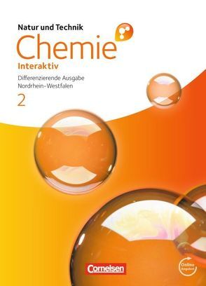 Natur und Technik – Chemie interaktiv: Differenzierende Ausgabe – Gesamtschule/Sekundarschule Nordrhein-Westfalen – Band 2 von Alxneit,  Halldis, Bertels,  Nina, Bolte,  Claus, Burmeister,  Mareike, Eilks,  Ingo, Kienast,  Stephan, Kuck,  Carsten, Leerhoff,  Gabriele, Marks,  Ralf, Most,  Bettina, Osswald,  Andrea, Saborowski,  Jörg, Witteck,  Torsten