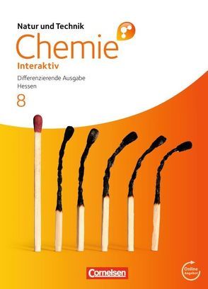 Natur und Technik – Chemie interaktiv: Differenzierende Ausgabe – Hessen / 8. Schuljahr – Schülerbuch mit Online-Anbindung von Alxneit,  Halldis, Bertels,  Nina, Bolte,  Claus, Eilks,  Ingo, Kienast,  Stephan, Kuck,  Carsten, Leerhoff,  Gabriele, Marks,  Ralf, Most,  Bettina, Osswald,  Andrea, Saborowski,  Jörg, Witteck,  Torsten