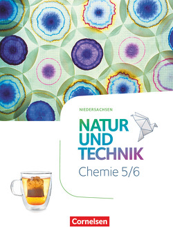 Natur und Technik – Chemie Neubearbeitung – Niedersachsen 2022 – 5./6. Schuljahr von Barheine,  Barbara, Corsten,  Stephanie, Einsiedel,  Martin, Gutmann,  Anita, Kienast,  Stephan, Kuck,  Carsten, Leidinger,  Ruth, Löffelhardt,  Martin, Slaby,  Peter, Wlotzka,  Petra