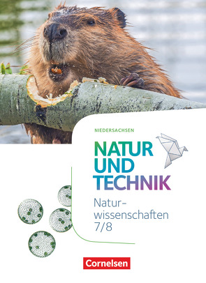 Natur und Technik – Naturwissenschaften: Neubearbeitung – Ausgabe A – 7./8. Schuljahr: Naturwissenschaften von Barheine,  Barbara, Bresler,  Siegfried, Gutmann,  Anita, Krechel,  Sandra, Krönert,  Reimund, Kuck,  Carsten, Leidinger,  Ruth, Lichtenberger,  Jochim, Pätzelt,  Cornelia, Theis,  Sven