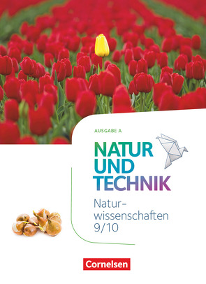 Natur und Technik – Naturwissenschaften: Neubearbeitung – Ausgabe A – 9./10. Schuljahr: Naturwissenschaften von Austenfeld,  Ulrike, Bresler,  Siegfried, Gutmann,  Anita, Kuck,  Carsten, Lichtenberger,  Jochim, Pätzelt,  Cornelia, Schroeder,  Norbert, Theis,  Sven, Weiler,  Judith