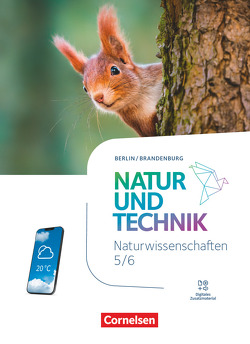 Natur und Technik – Naturwissenschaften: Neubearbeitung – Berlin/Brandenburg – Ausgabe 2023 – 5./6. Schuljahr: Naturwissenschaften