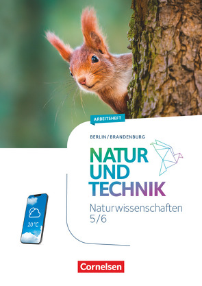 Natur und Technik – Naturwissenschaften: Neubearbeitung – Berlin/Brandenburg – Ausgabe 2023 – 5./6. Schuljahr: Naturwissenschaften