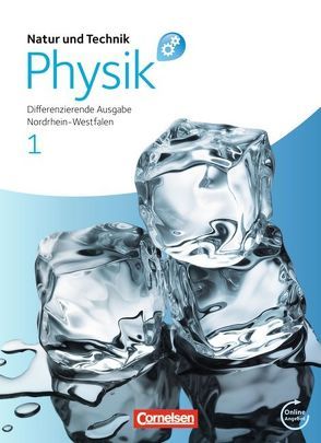 Natur und Technik – Physik: Differenzierende Ausgabe – Sekundarschule/Gesamtschule – Nordrhein-Westfalen – Band 1 von Bresler,  Siegfried, Heepmann,  Bernd, Hörter,  Christian, Kuck,  Carsten, Lichtenberger,  Jochim, Muckenfuß,  Heinz, Nordmeier,  Volkhard, Schroeder,  Wilhelm