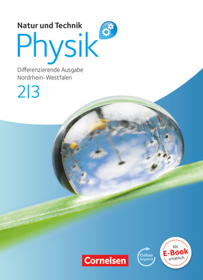 Natur und Technik – Physik: Differenzierende Ausgabe – Sekundarschule/Gesamtschule – Nordrhein-Westfalen – Band 2/3 von Bresler,  Siegfried, Heepmann,  Bernd, Hellendrung,  Holger, Hörter,  Christian, Kuck,  Carsten, Lichtenberger,  Jochim, Muckenfuß,  Heinz, Nordmeier,  Volkhard, Pollmann,  Matthias, Schroeder,  Wilhelm