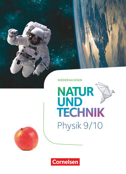 Natur und Technik – Physik Neubearbeitung – Niedersachsen 2022 – 9./10. Schuljahr