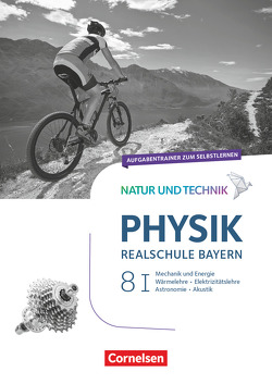 Natur und Technik – Physik Neubearbeitung – Realschule Bayern – Band 8: Wahlpflichtfächergruppe I von Ungelenk,  Sven