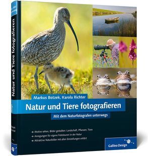 Natur und Tiere fotografieren von Botzek,  Markus, Richter,  Karola
